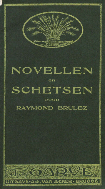 Raymond Brulez, Novellen en schetsen, 1936. Eerste publicatie van uitgeverij De Garve. (Openbare Bibliotheek Brugge)