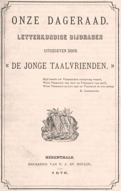 Titelpagina van Onze Dageraad, uitgegeven door De Jonge Taalvrienden, 1876, uit: M. Somers, De Jonge Taalvrienden (1875-1883), een katholieke Vlaamsgezinde studentenbond, 2003. (ADVN, VC1544)