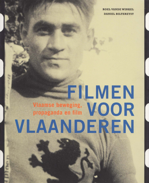 Omslag van Roel Vande Winkel, Daniel Biltereyst, [i]Filmen voor Vlaanderen. Vlaamse beweging, propaganda en film[/i], 2008.