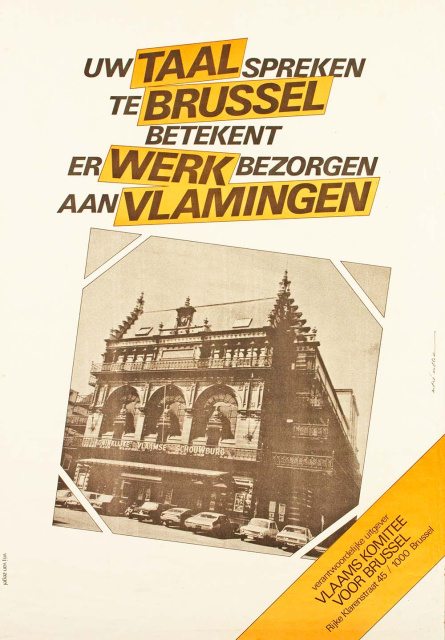 Affiche van het VKB met opschrift: 'Uw taal spreken te Brussel betekent er werk bezorgen aan Vlamingen'. Met een foto van de Koninklijke Vlaamse Schouwburg te Brussel, s.d. (ADVN, VAFA2376)
