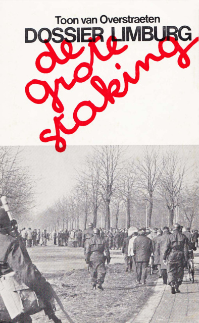 Toon van Overstraeten, Dossier Limburg, de grote staking, 1970. (ADVN, VC630)