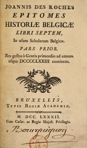 <p>In 1782-1783 verscheen het eerste schoolhandboek voor de nationale geschiedenis, de <em>Epitomes historiae belgicae libri septem</em> van de hand van Jan des Roches. (Universiteitsbibliotheek Gent)</p>