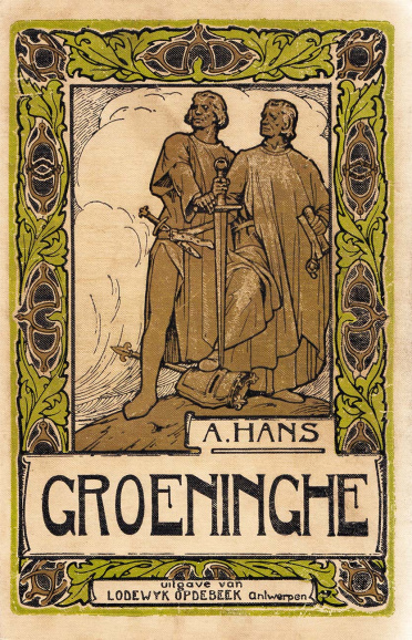 <p>Omslag van Abraham Hans, <em>Groeninghe of de Slag der Gulden Sporen</em>, 1910. (ADVN, VB17327)</p>