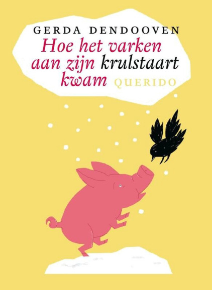 <p>Omslag van Gerda Dendooven, <em>Hoe het varken aan zijn krulstaart kwam</em>, 2009.</p>
