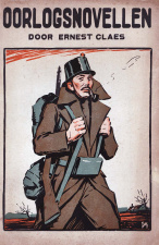 Ernest Claes, Oorlogsnovellen, 1919 (eerste uitgave). Het boek bestaat uit beknopte frontreportages die het onzinnige, de dwaasheid en de ellende van een oorlog beklemtonen. (Collectie Stad Antwerpen, Letterenhuis)