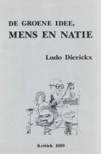 Tot de jaren 1990 was Europees federalist Ludo Dierickx de enige groene denker in AGALEV over de Belgische staatsstructuur en de communautaire problematiek. In verscheidene publicaties toonde hij zich een fel tegenstander van elke vorm van nationalisme. Omslag van Ludo Dierickx, De groene idee, mens en natie, 1989. (ADVN, VB997)